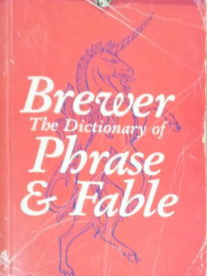 Brewer the dictionary of Phrase & Fable