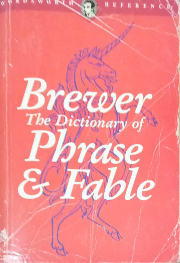 Brewer the dictionary of Phrase & Fable