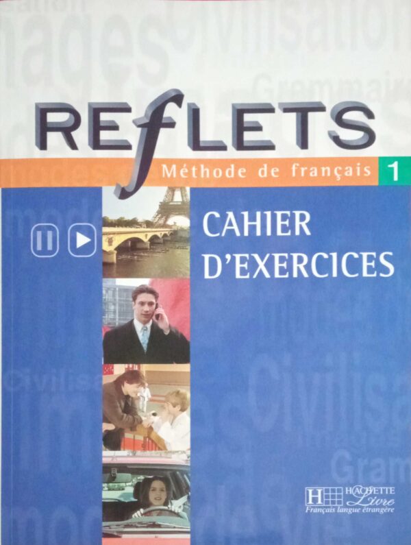 Reflets Methode de Francais 1 Cahier d' Exercices