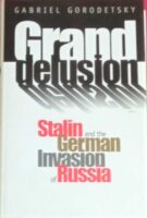 Grand delusion. Stalin and the german invasion of Russia