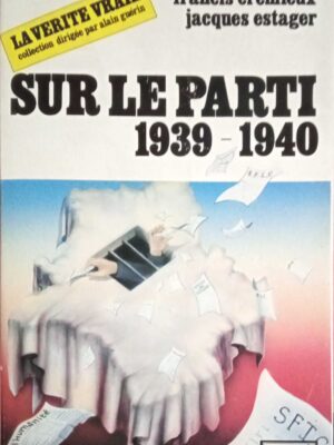 Sur le Parti 1939- 1940 La verite vraie