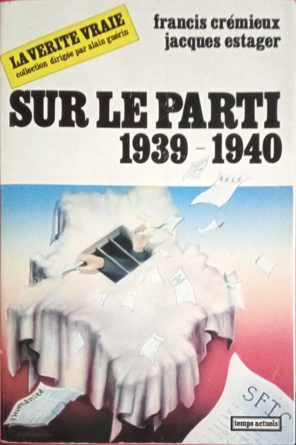 Sur le Parti 1939- 1940 La verite vraie