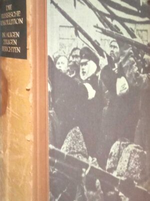Die Russische Revolution in Augenzeugenberichten