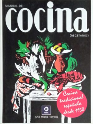 Manual de Cocina. Cocina tradicional Espanole desde 1950
