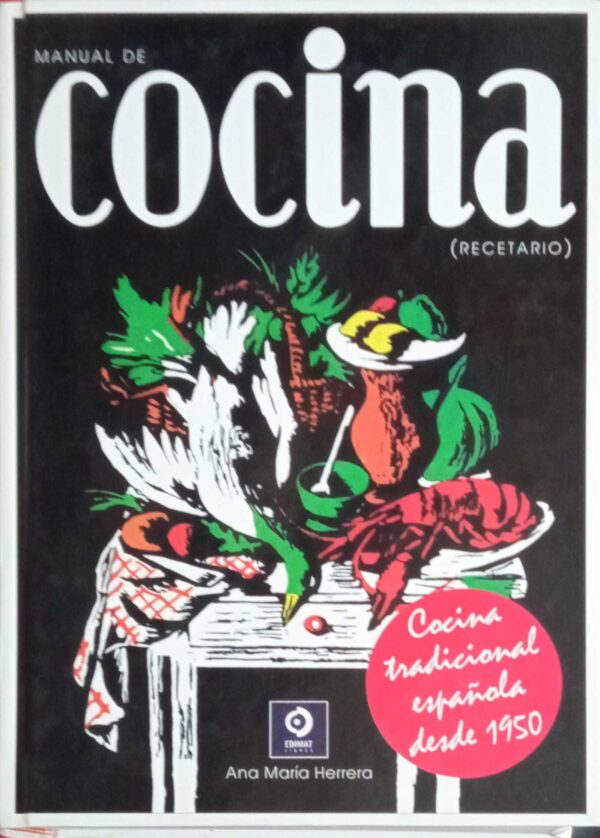Manual de Cocina. Cocina tradicional Espanole desde 1950