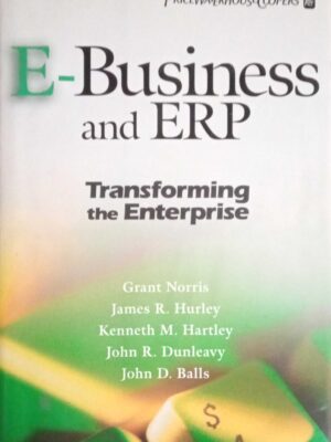 E-Business and ERP Transforming the Enterprise