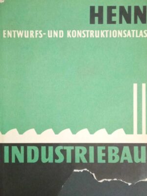 Industriebau Entwurfs und Konstruktionsatlas