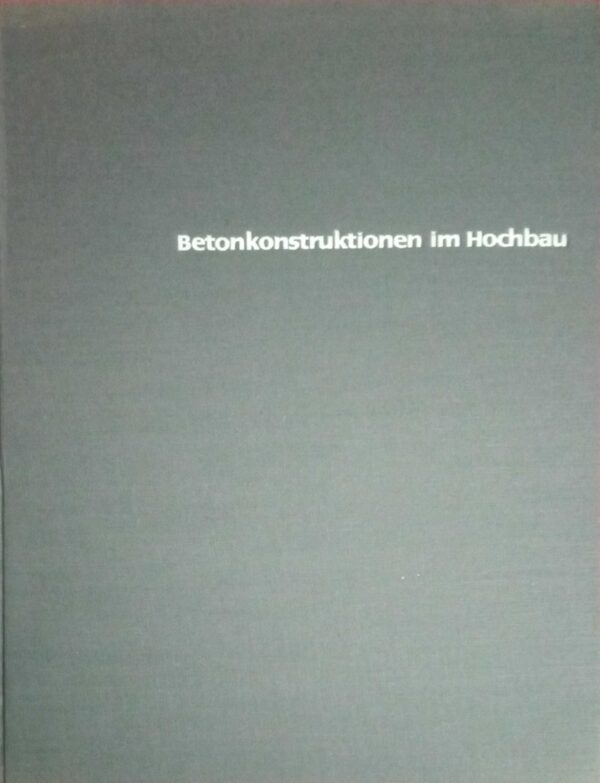 Beton Konstruktionen im Hochbau