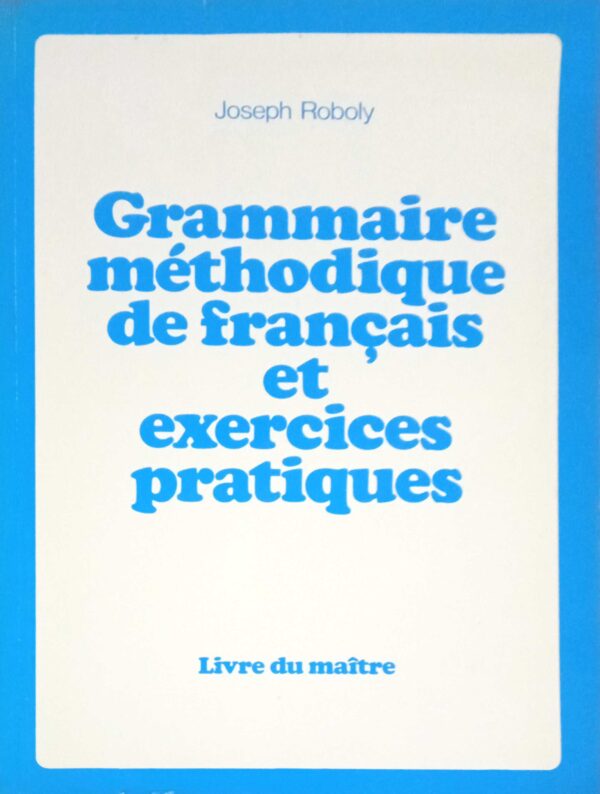 Grammaire methodique de Francais et exercices pratiques Livre de maitre