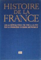 Histoire de la France  de la Revolution de 1789 a la fin de la premiere Guerre Mondiale