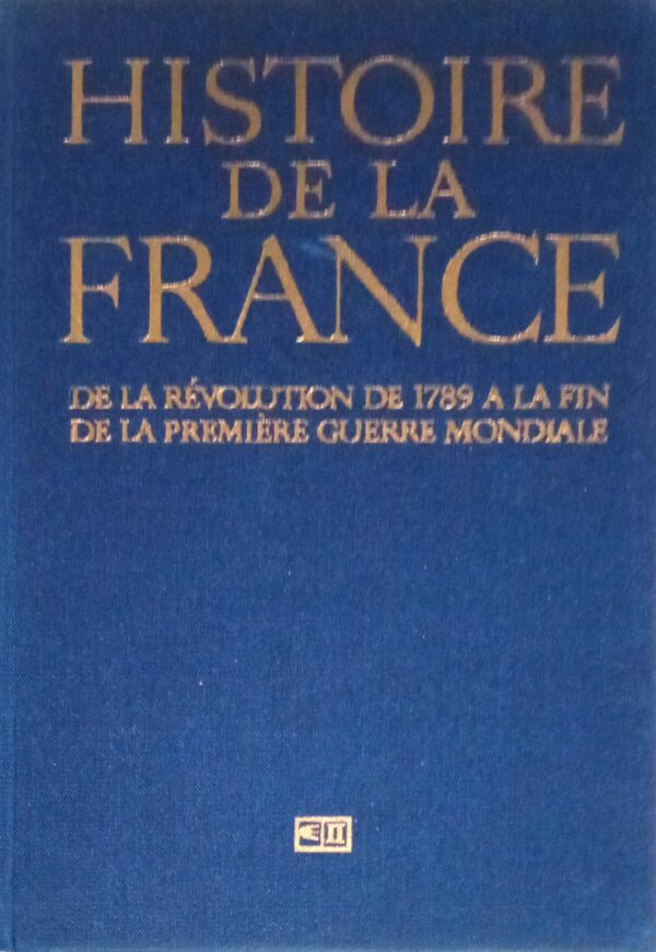Histoire de la France  de la Revolution de 1789 a la fin de la premiere Guerre Mondiale