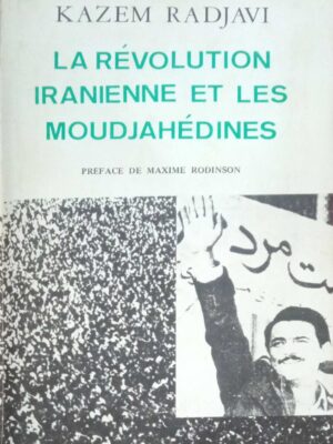 La Revolution Iranienne et les Moudjahedines