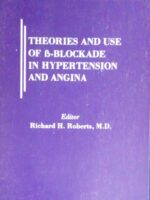 Theories and use of b-Blockade in Hypertension and Angina
