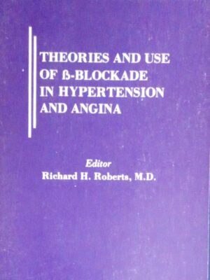 Theories and use of b-Blockade in Hypertension and Angina