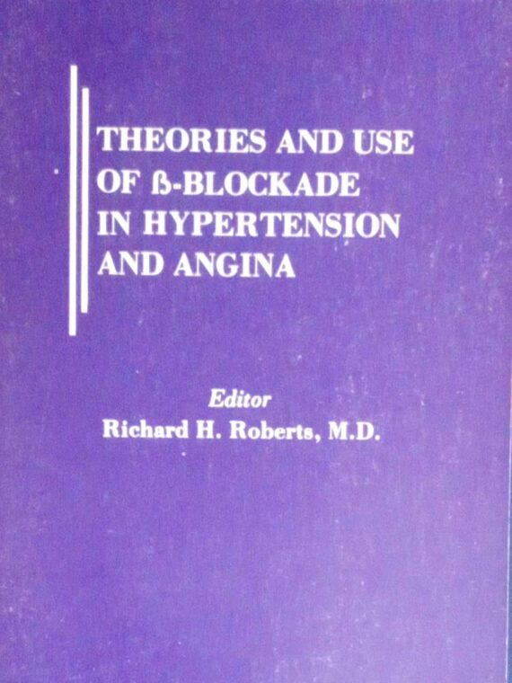 Theories and use of b-Blockade in Hypertension and Angina