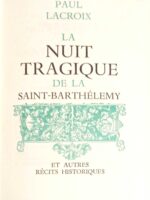 La nuit tragique de la Saint-Barthelemy