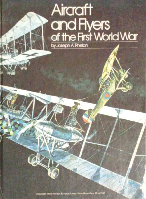 Aircraft and flyers of the fisrt world war